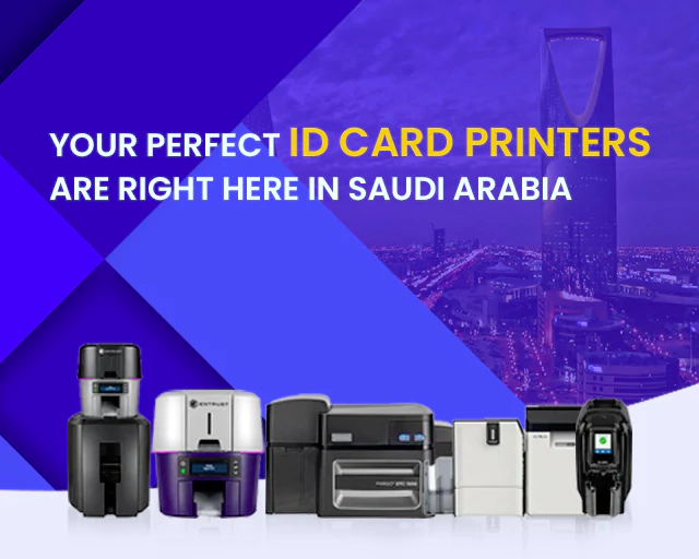 THE BEST DESTINATION FOR ID CARD PRINTERS IN SAUDI ARABIA