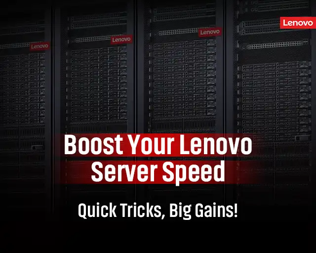 Boost Server Speed: Simple Tricks for Lenovo Servers
