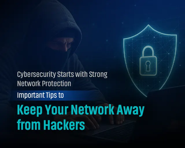 How to Secure Your Network Against Hacking