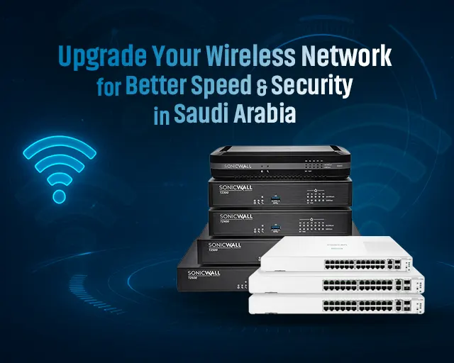 Upgrade Your Wireless Network For Better Speed & Security in Saudi Arabia